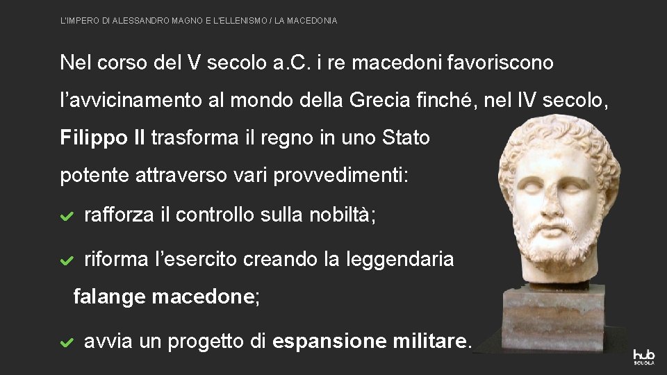 L’IMPERO DI ALESSANDRO MAGNO E L’ELLENISMO / LA MACEDONIA Nel corso del V secolo