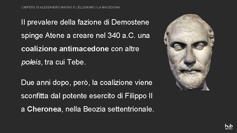 L’IMPERO DI ALESSANDRO MAGNO E L’ELLENISMO / LA MACEDONIA Il prevalere della fazione di