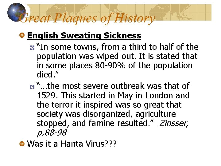 Great Plaques of History English Sweating Sickness “In some towns, from a third to