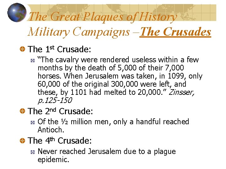 The Great Plaques of History Military Campaigns –The Crusades The 1 st Crusade: “The