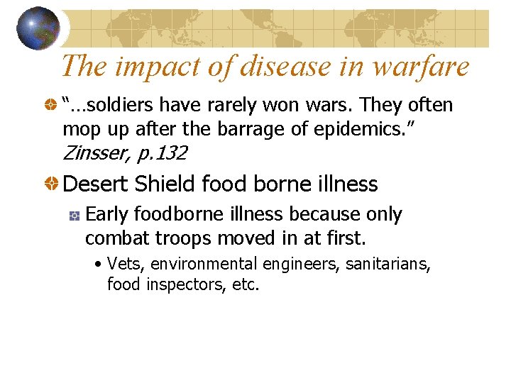The impact of disease in warfare “…soldiers have rarely won wars. They often mop