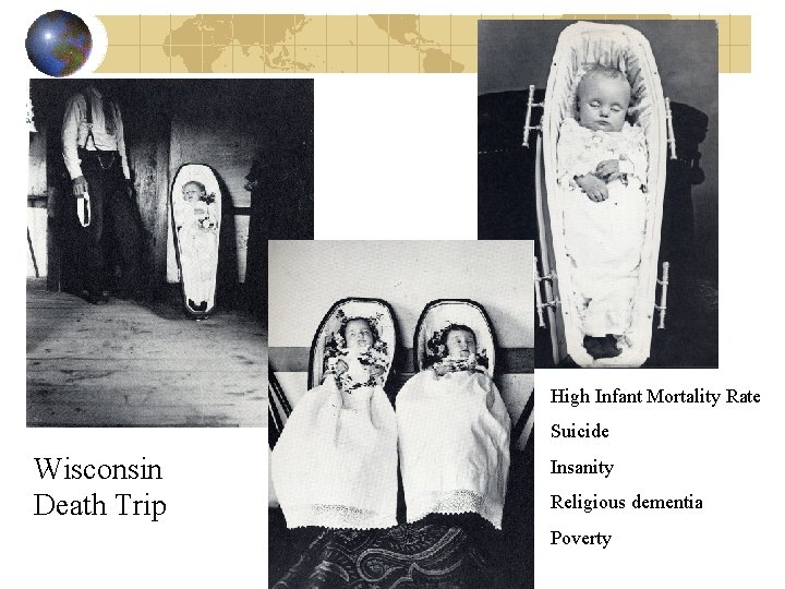 High Infant Mortality Rate Suicide Wisconsin Death Trip Insanity Religious dementia Poverty 