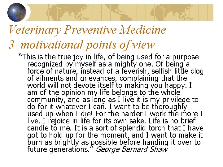 Veterinary Preventive Medicine 3 motivational points of view “This is the true joy in