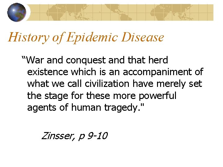 History of Epidemic Disease “War and conquest and that herd existence which is an
