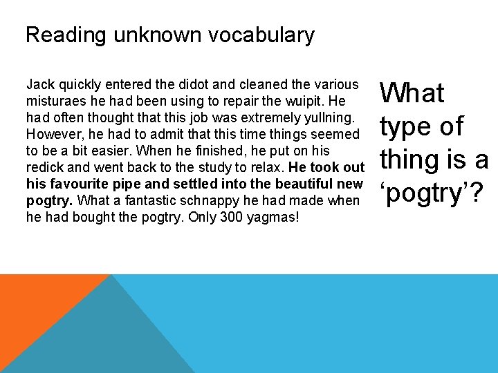 Reading unknown vocabulary Jack quickly entered the didot and cleaned the various misturaes he