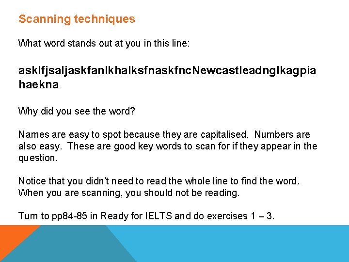 Scanning techniques What word stands out at you in this line: asklfjsaljaskfanlkhalksfnaskfnc. Newcastleadnglkagpia haekna