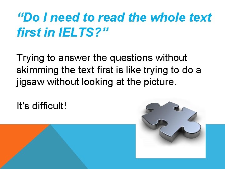 “Do I need to read the whole text first in IELTS? ” Trying to