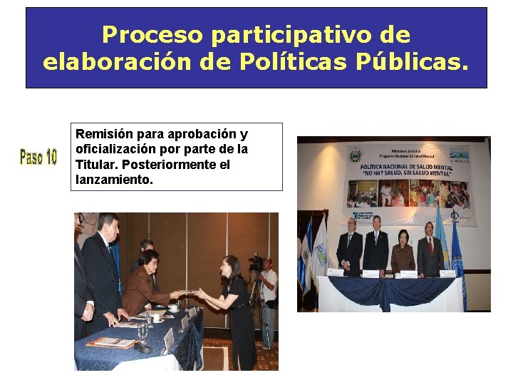 Proceso participativo de elaboración de Políticas Públicas. Remisión para aprobación y oficialización por parte