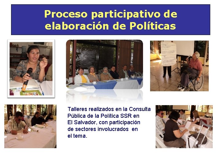 Proceso participativo de elaboración de Políticas Talleres realizados en la Consulta Pública de la