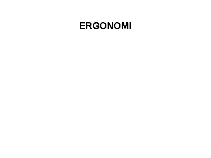 ERGONOMI 