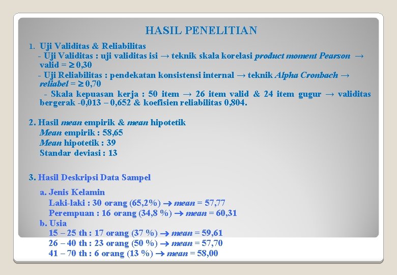 HASIL PENELITIAN 1. Uji Validitas & Reliabilitas - Uji Validitas : uji validitas isi