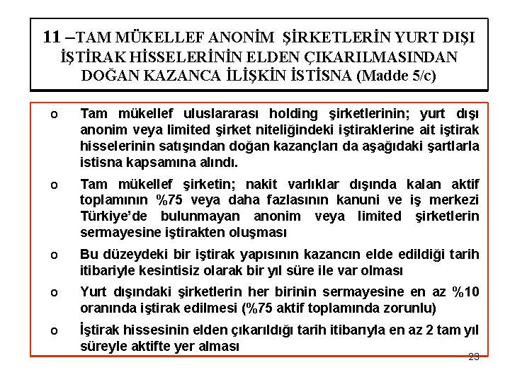 11 –TAM MÜKELLEF ANONİM ŞİRKETLERİN YURT DIŞI İŞTİRAK HİSSELERİNİN ELDEN ÇIKARILMASINDAN DOĞAN KAZANCA İLİŞKİN