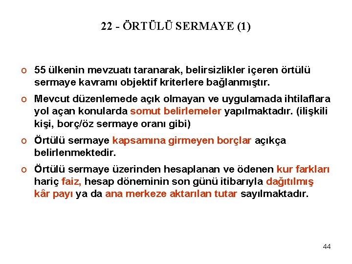 22 - ÖRTÜLÜ SERMAYE (1) o 55 ülkenin mevzuatı taranarak, belirsizlikler içeren örtülü sermaye