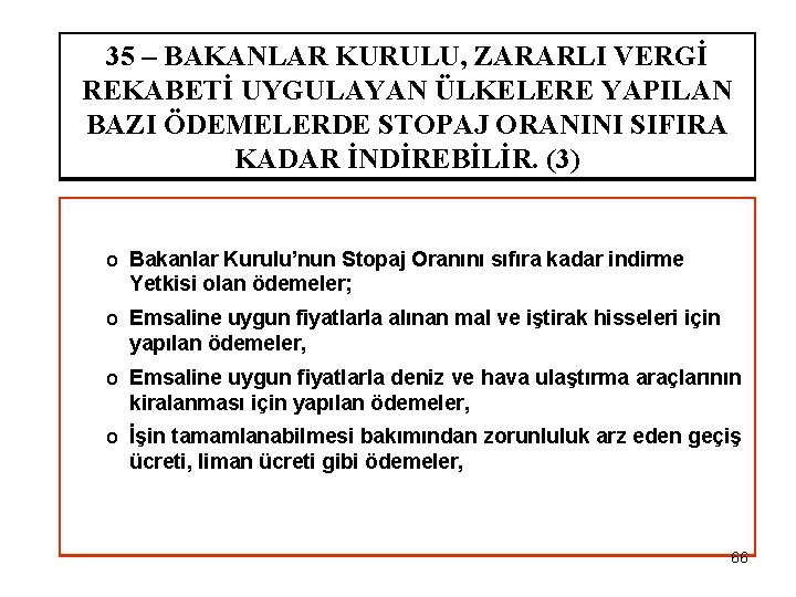 35 – BAKANLAR KURULU, ZARARLI VERGİ REKABETİ UYGULAYAN ÜLKELERE YAPILAN BAZI ÖDEMELERDE STOPAJ ORANINI