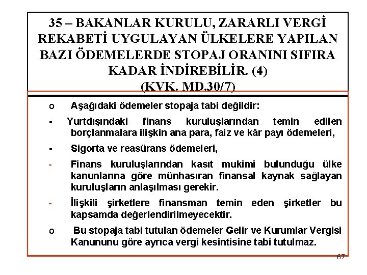 35 – BAKANLAR KURULU, ZARARLI VERGİ REKABETİ UYGULAYAN ÜLKELERE YAPILAN BAZI ÖDEMELERDE STOPAJ ORANINI