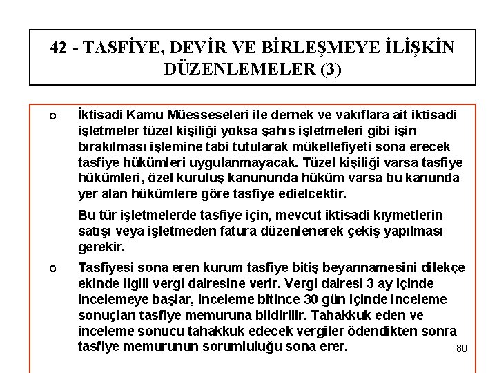 42 - TASFİYE, DEVİR VE BİRLEŞMEYE İLİŞKİN DÜZENLEMELER (3) o İktisadi Kamu Müesseseleri ile