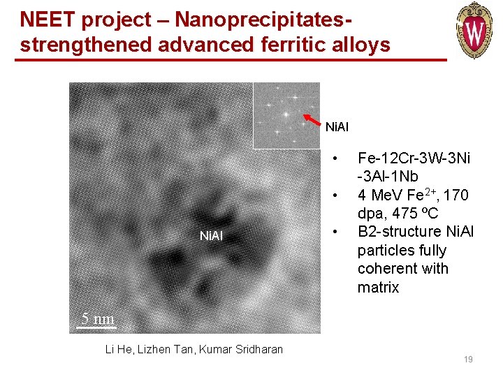 NEET project – Nanoprecipitatesstrengthened advanced ferritic alloys Ni. Al • • Ni. Al •