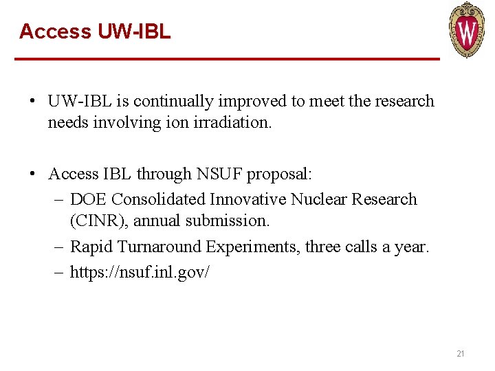 Access UW-IBL • UW-IBL is continually improved to meet the research needs involving ion