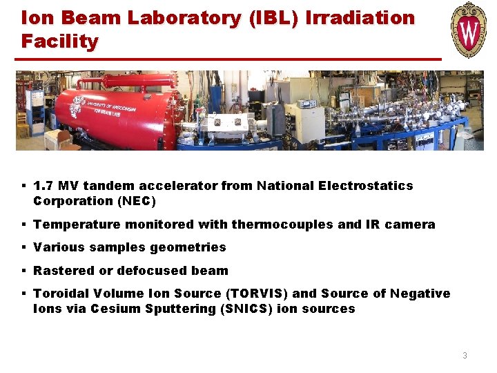Ion Beam Laboratory (IBL) Irradiation Facility § 1. 7 MV tandem accelerator from National