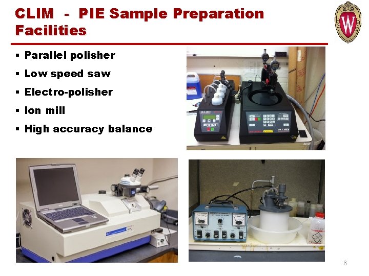 CLIM - PIE Sample Preparation Facilities § Parallel polisher § Low speed saw §