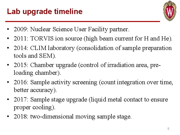 Lab upgrade timeline • 2009: Nuclear Science User Facility partner. • 2011: TORVIS ion