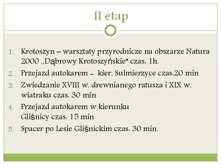 II etap 1. Krotoszyn – warsztaty przyrodnicze na obszarze Natura 2. 3. 4. 5.