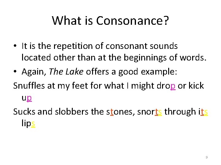 What is Consonance? • It is the repetition of consonant sounds located other than