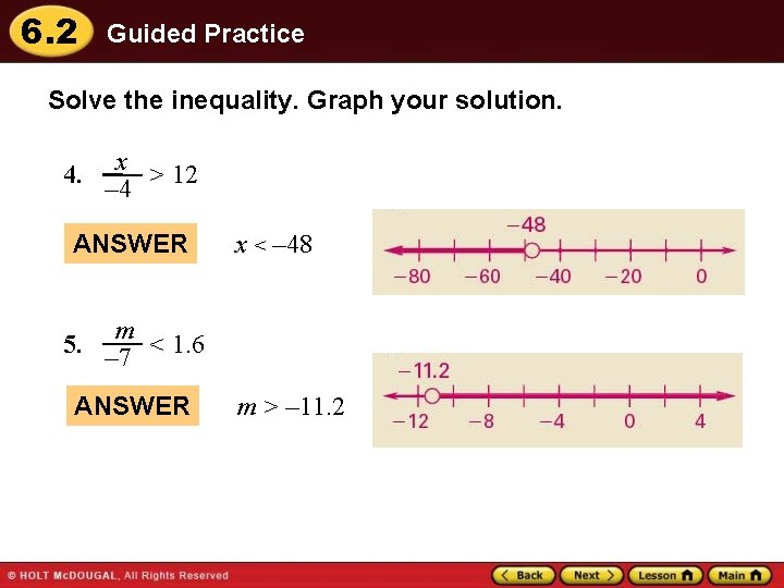 6. 2 Guided Practice Solve the inequality. Graph your solution. x 4. > 12