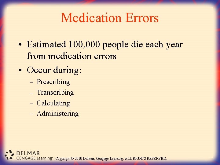 Medication Errors • Estimated 100, 000 people die each year from medication errors •