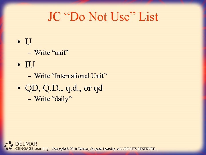 JC “Do Not Use” List • U – Write “unit” • IU – Write