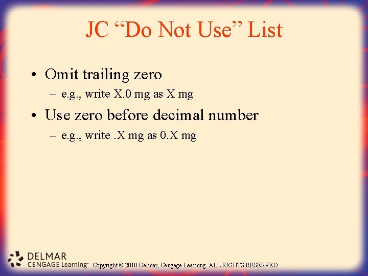 JC “Do Not Use” List • Omit trailing zero – e. g. , write