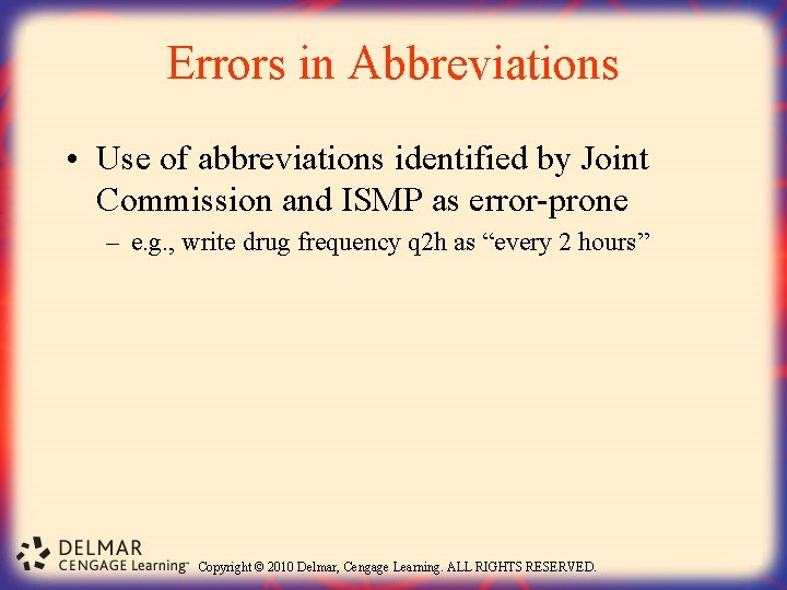 Errors in Abbreviations • Use of abbreviations identified by Joint Commission and ISMP as