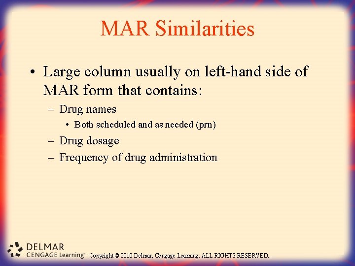 MAR Similarities • Large column usually on left-hand side of MAR form that contains: