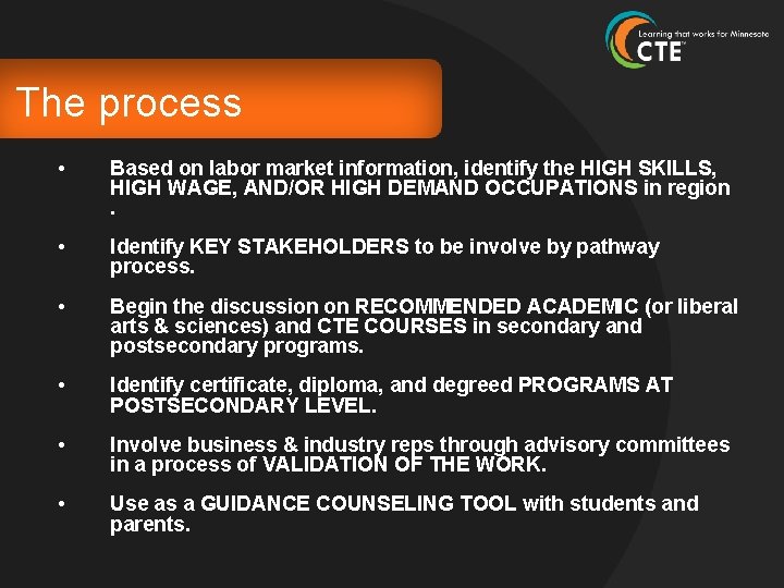 The process • Based on labor market information, identify the HIGH SKILLS, HIGH WAGE,