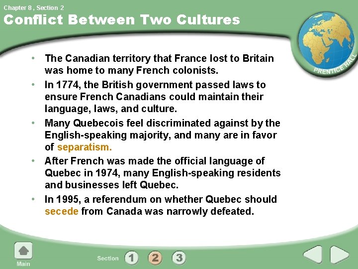 Chapter 8 , Section 2 Conflict Between Two Cultures • The Canadian territory that