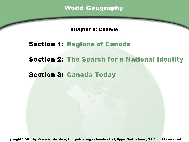 Chapter 8 , Section World Geography Chapter 8: Canada Section 1: Regions of Canada