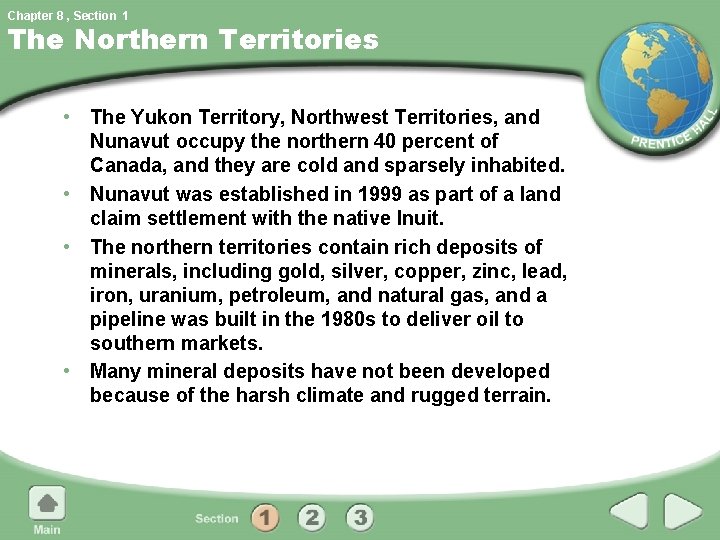 Chapter 8 , Section 1 The Northern Territories • The Yukon Territory, Northwest Territories,