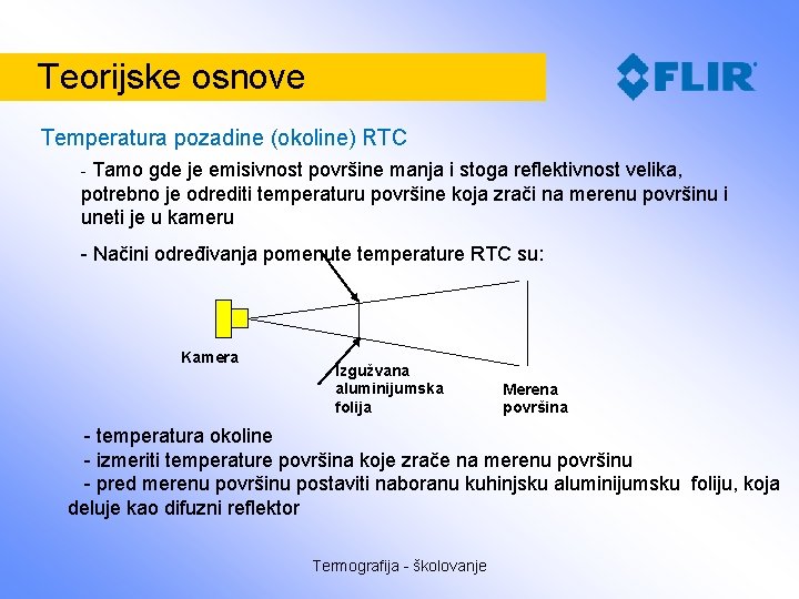 Teorijske osnove Temperatura pozadine (okoline) RTC - Tamo gde je emisivnost površine manja i