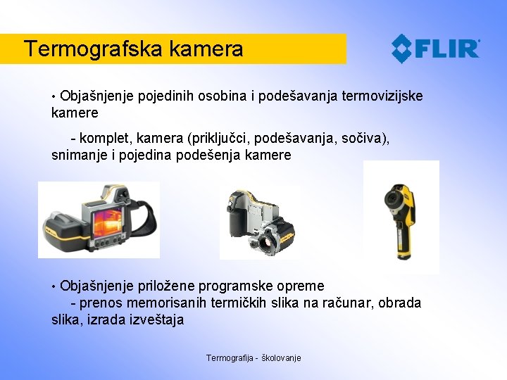 Termografska kamera • Objašnjenje pojedinih osobina i podešavanja termovizijske kamere - komplet, kamera (priključci,