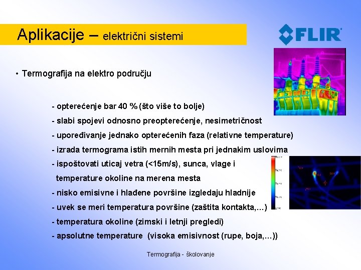 Aplikacije – električni sistemi • Termografija na elektro području - opterećenje bar 40 %