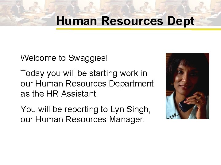 Human Resources Dept Welcome to Swaggies! Today you will be starting work in our