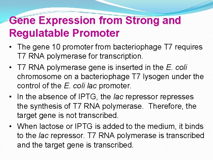 Gene Expression from Strong and Regulatable Promoter • The gene 10 promoter from bacteriophage