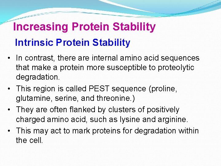 Increasing Protein Stability Intrinsic Protein Stability • In contrast, there are internal amino acid