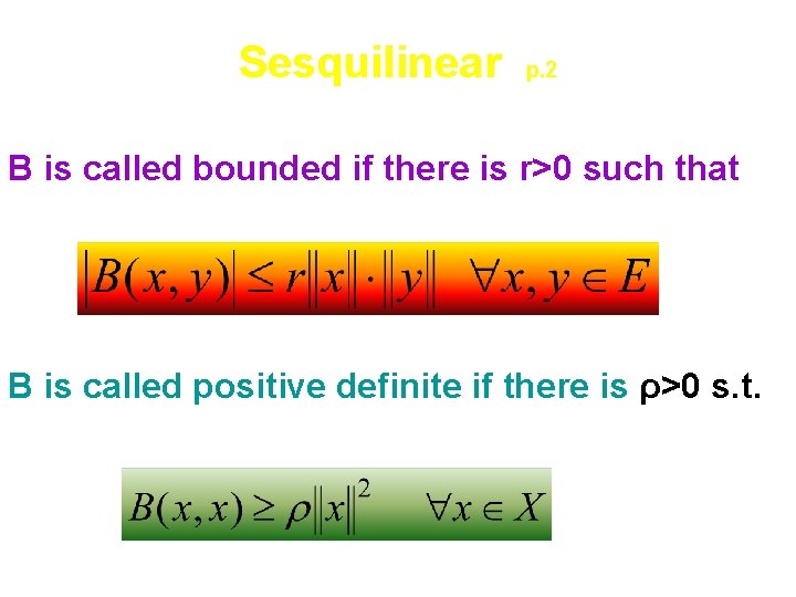 Sesquilinear p. 2 B is called bounded if there is r>0 such that B