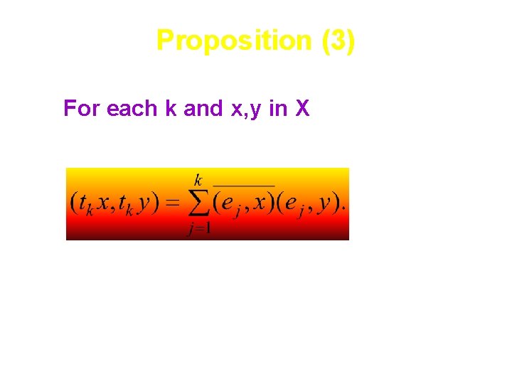 Proposition (3) For each k and x, y in X 