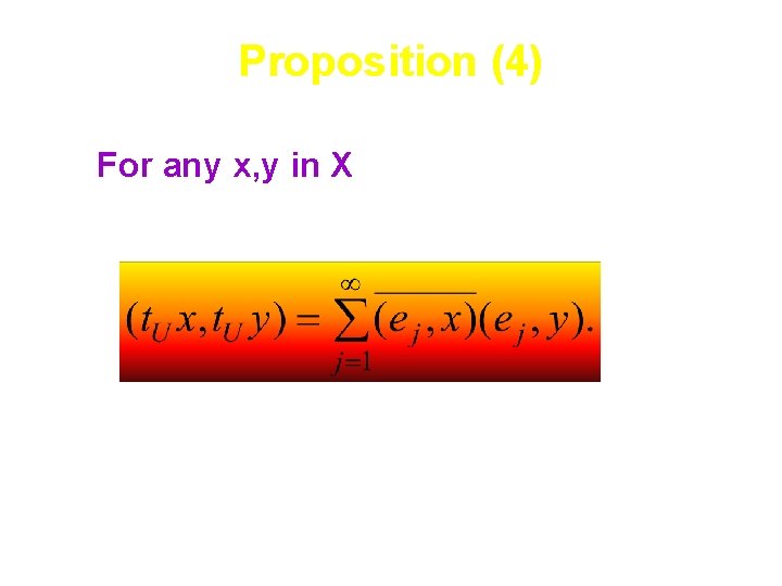 Proposition (4) For any x, y in X 