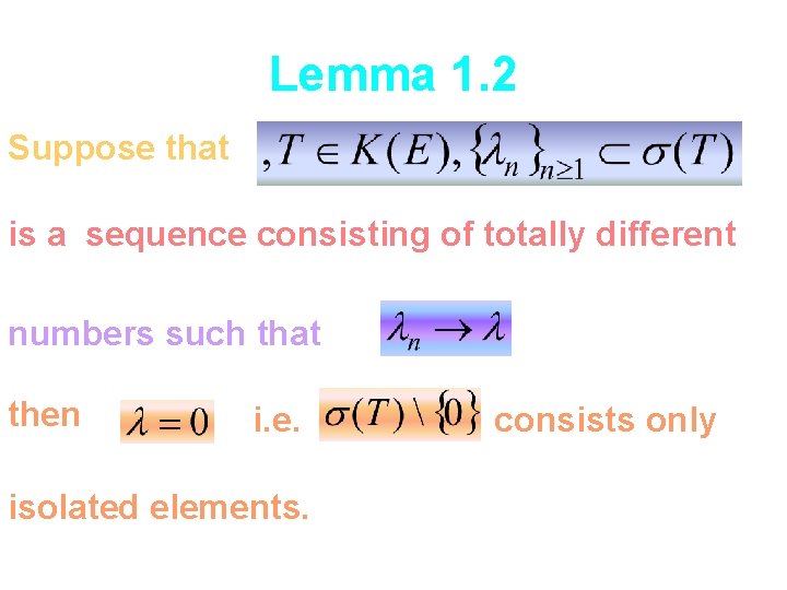 Lemma 1. 2 Suppose that is a sequence consisting of totally different numbers such