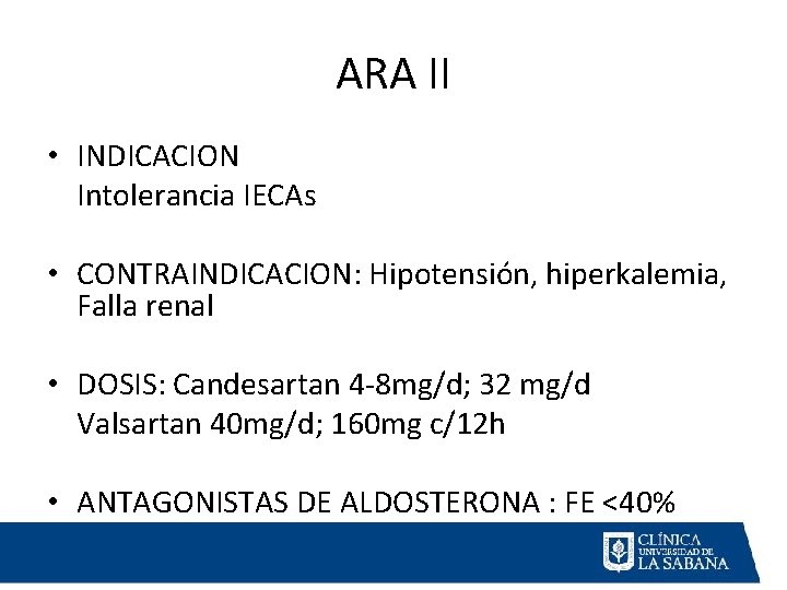 ARA II • INDICACION Intolerancia IECAs • CONTRAINDICACION: Hipotensión, hiperkalemia, Falla renal • DOSIS: ARA II • INDICACION Intolerancia IECAs • CONTRAINDICACION: Hipotensión, hiperkalemia, Falla renal • DOSIS: