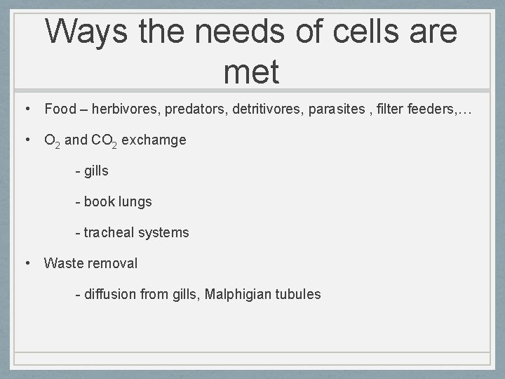 Ways the needs of cells are met • Food – herbivores, predators, detritivores, parasites