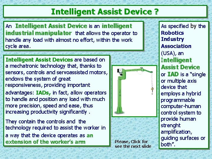 Intelligent Assist Device ? An Intelligent Assist Device is an intelligent industrial manipulator that